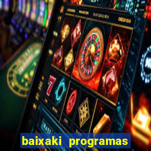 baixaki programas gratis para pc windows 7